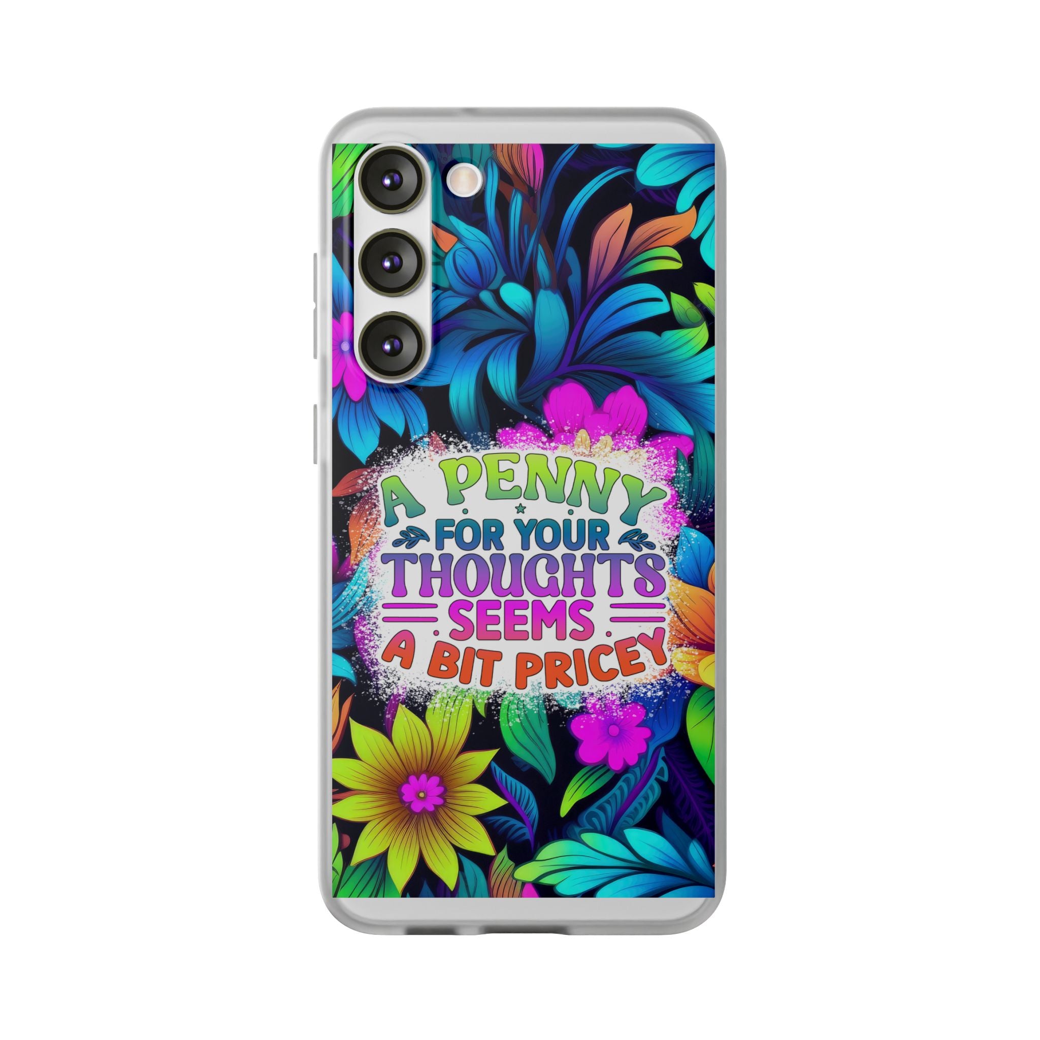 Personalized Colorful Floral Flexi Case - 'A Penny For Your Thoughts Seems A Bit Pricey'