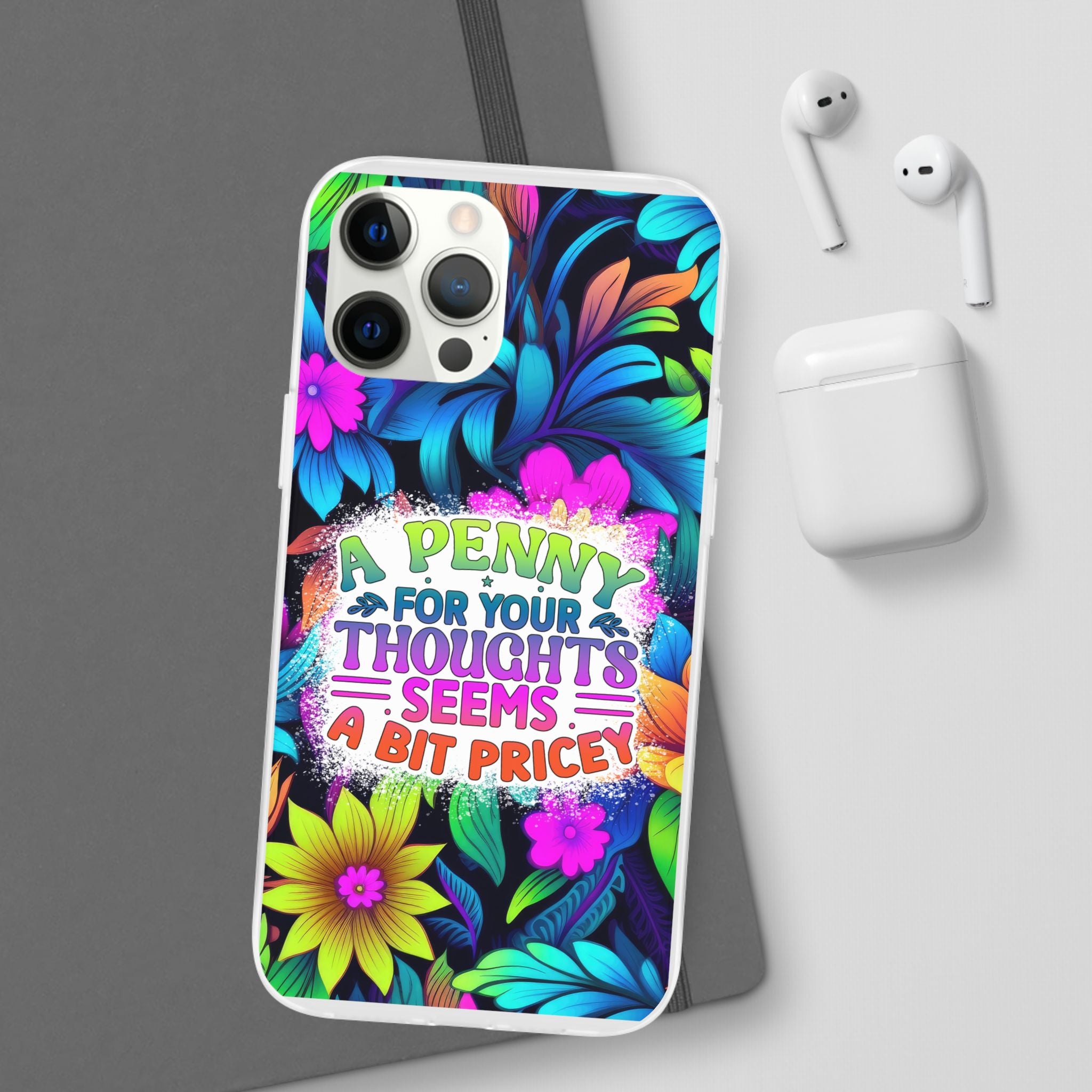 Personalized Colorful Floral Flexi Case - 'A Penny For Your Thoughts Seems A Bit Pricey'