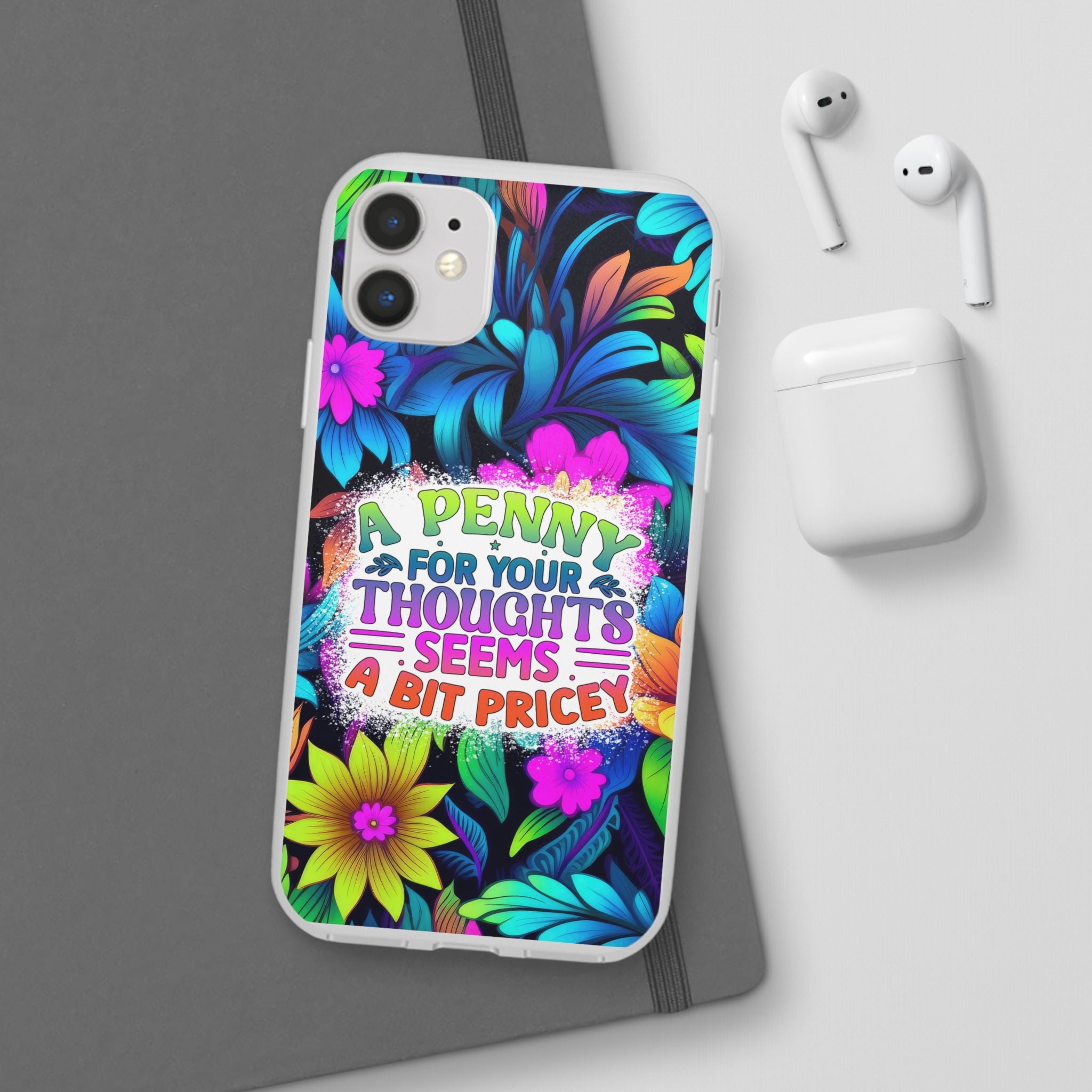 Personalized Colorful Floral Flexi Case - 'A Penny For Your Thoughts Seems A Bit Pricey'