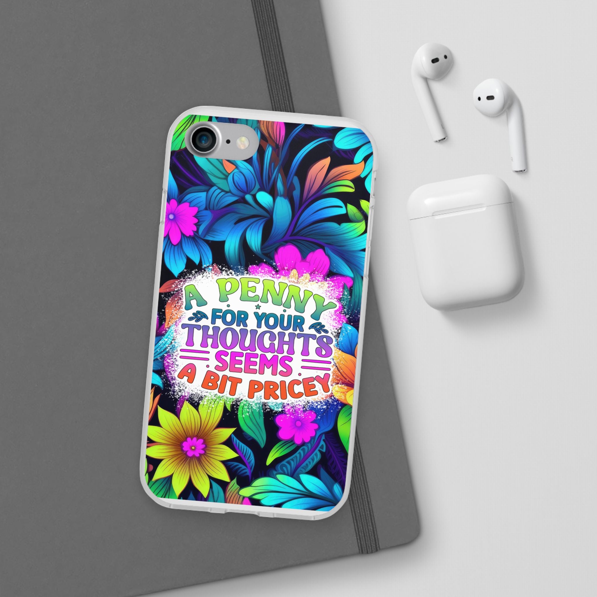 Personalized Colorful Floral Flexi Case - 'A Penny For Your Thoughts Seems A Bit Pricey'