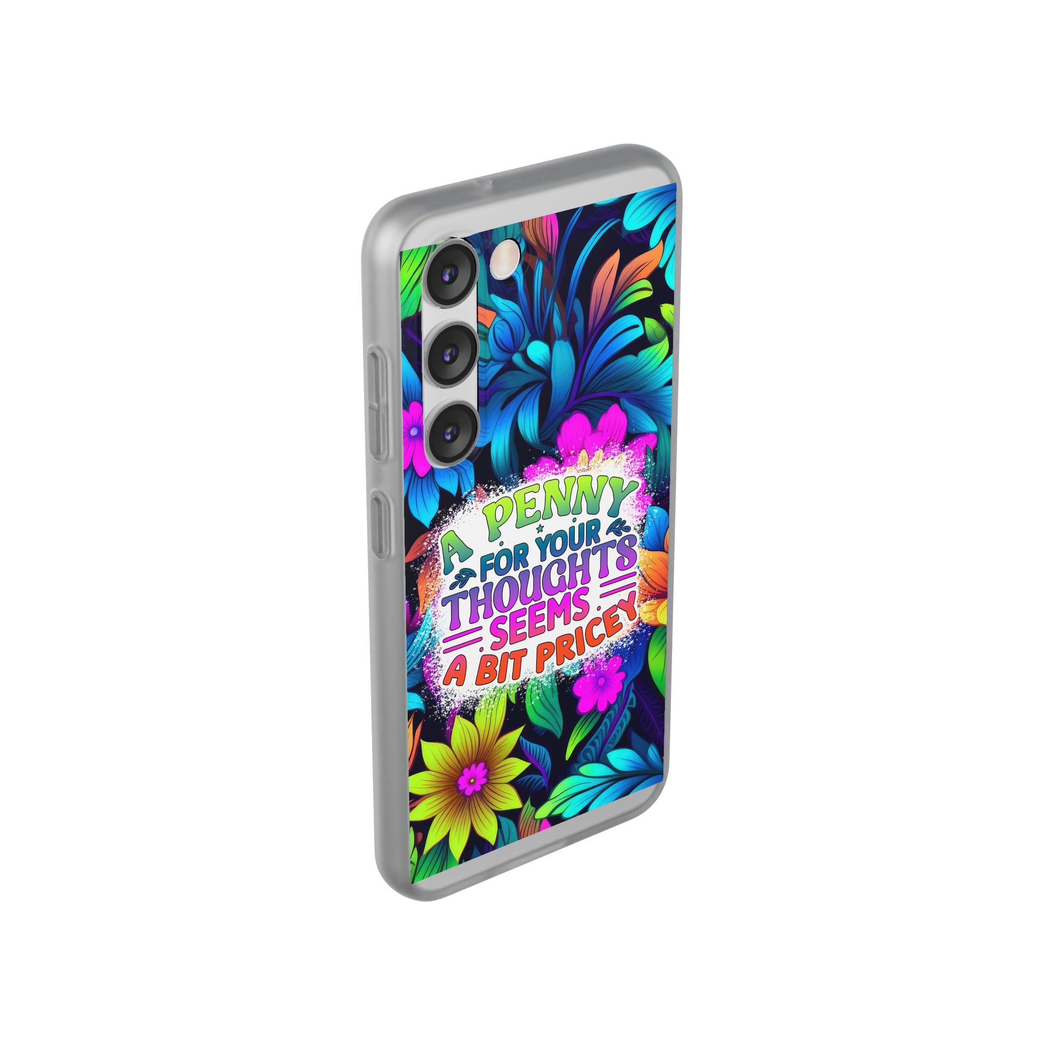 Personalized Colorful Floral Flexi Case - 'A Penny For Your Thoughts Seems A Bit Pricey'