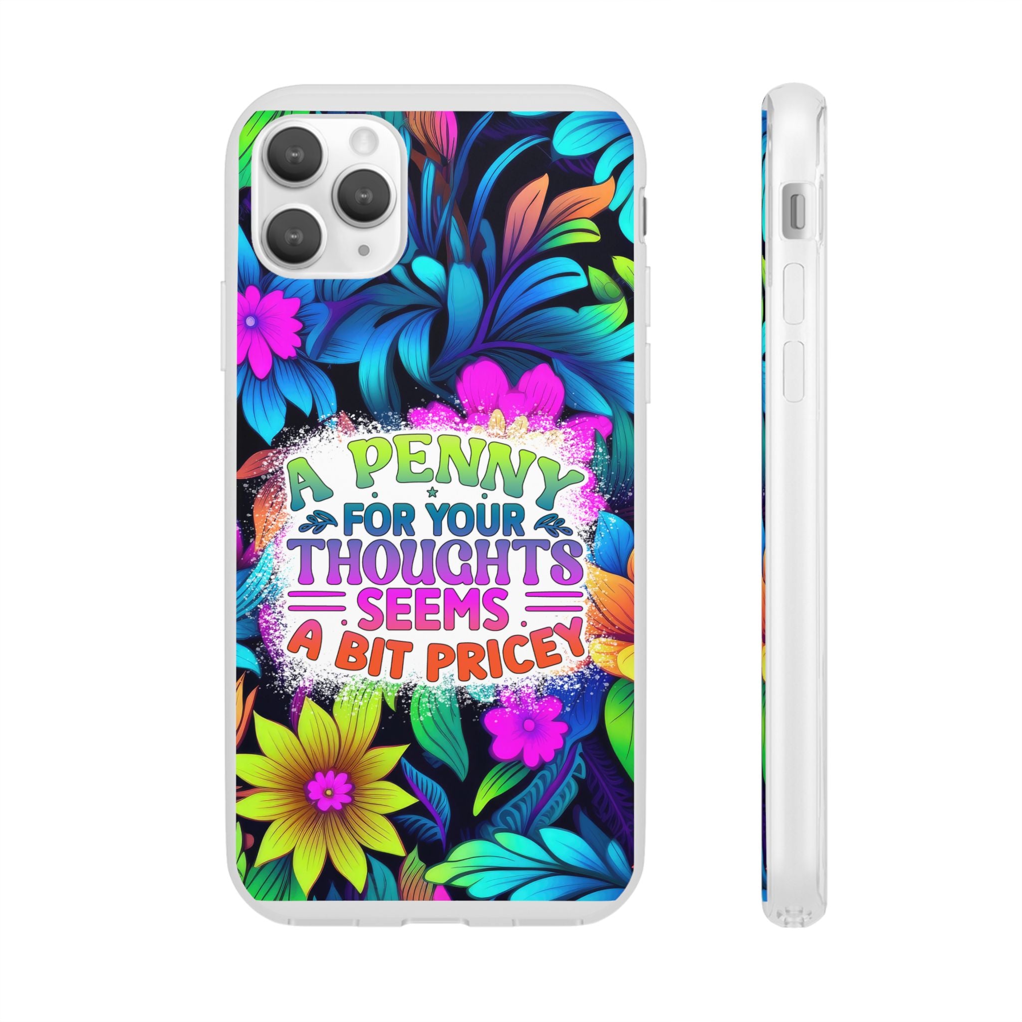 Personalized Colorful Floral Flexi Case - 'A Penny For Your Thoughts Seems A Bit Pricey'