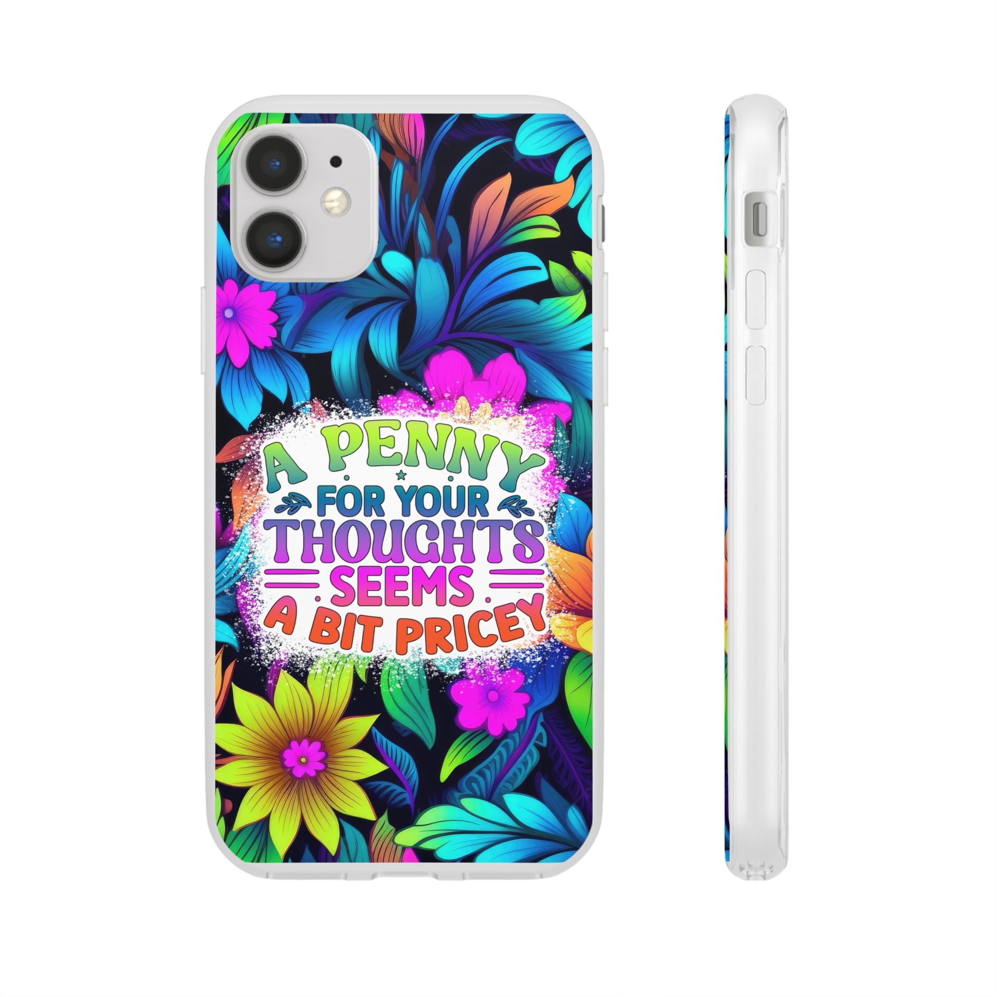 Personalized Colorful Floral Flexi Case - 'A Penny For Your Thoughts Seems A Bit Pricey'