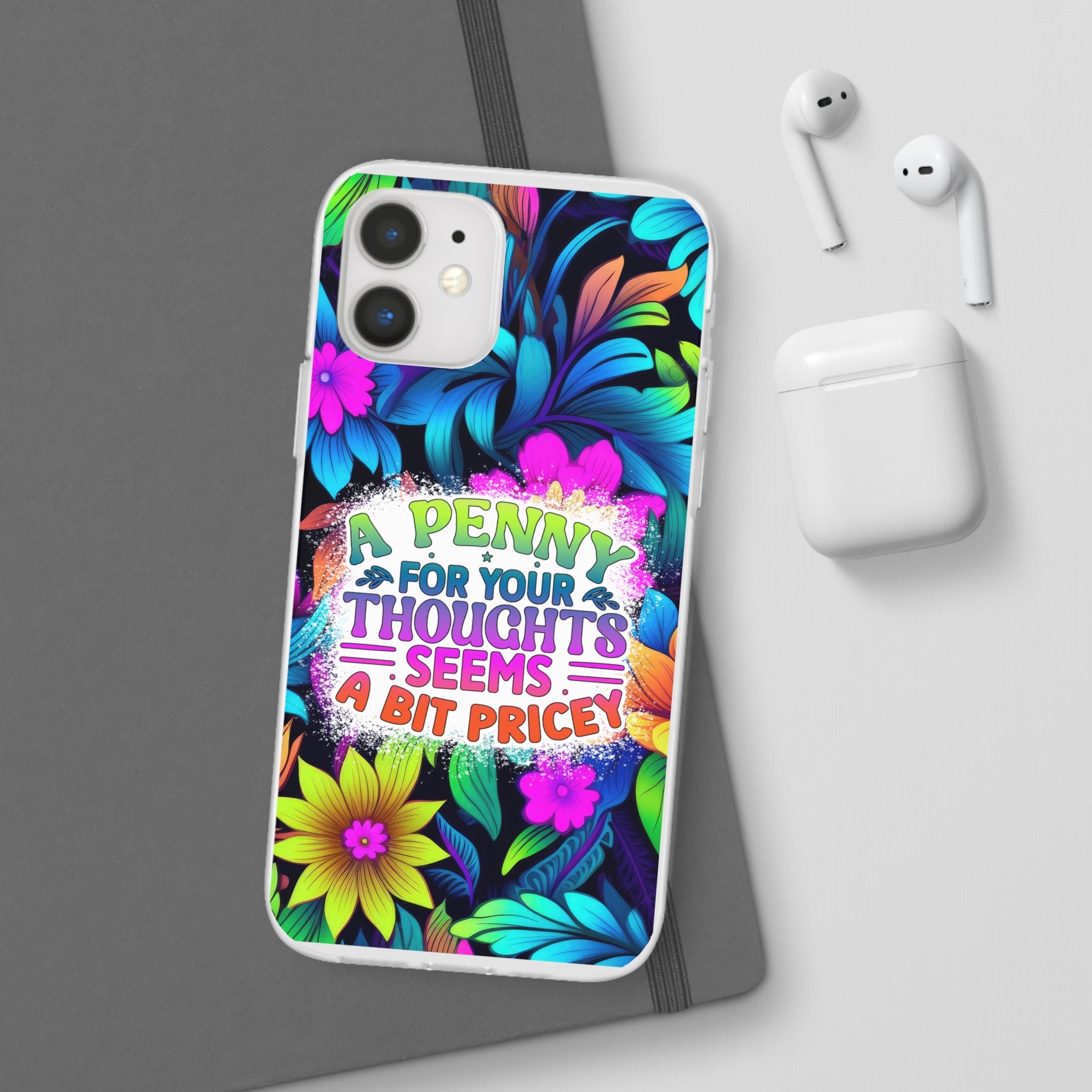 Personalized Colorful Floral Flexi Case - 'A Penny For Your Thoughts Seems A Bit Pricey'