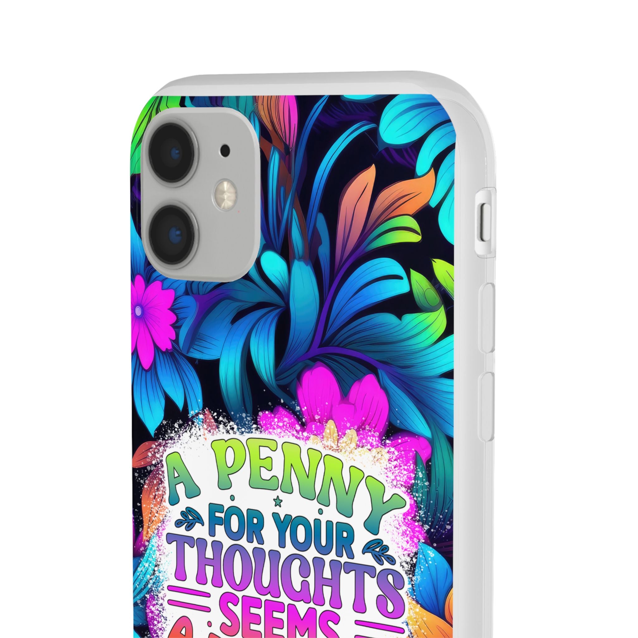 Personalized Colorful Floral Flexi Case - 'A Penny For Your Thoughts Seems A Bit Pricey'