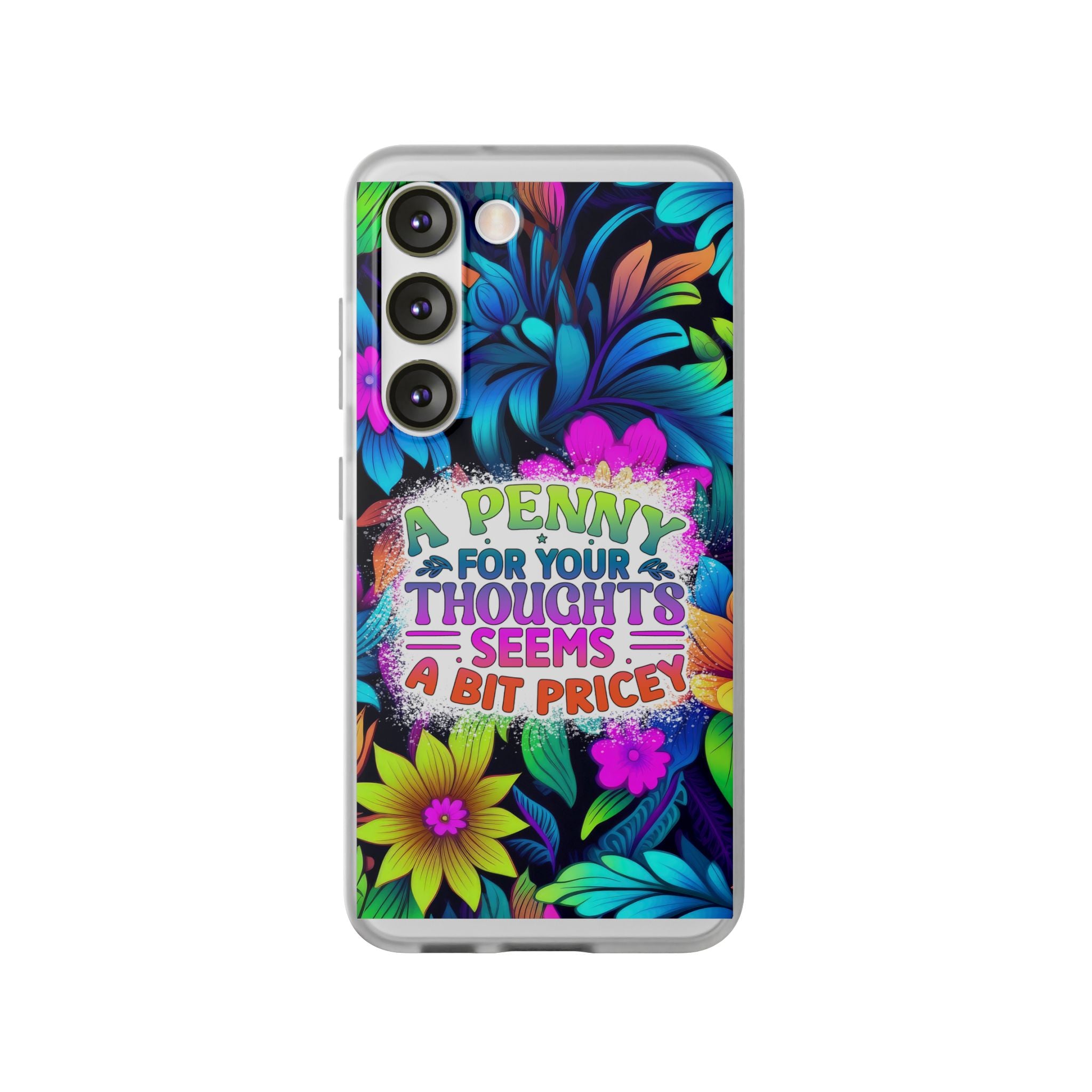 Personalized Colorful Floral Flexi Case - 'A Penny For Your Thoughts Seems A Bit Pricey'