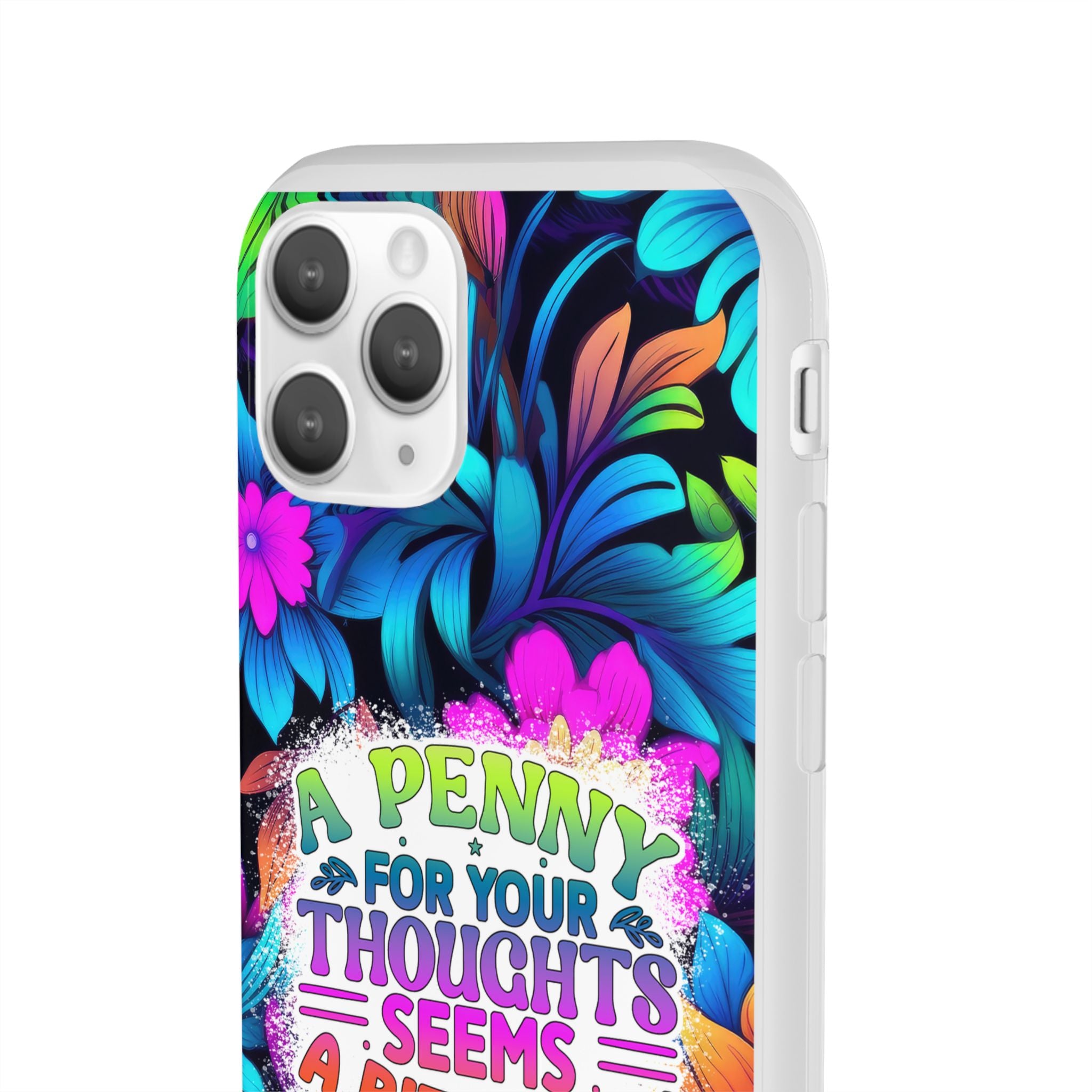 Personalized Colorful Floral Flexi Case - 'A Penny For Your Thoughts Seems A Bit Pricey'