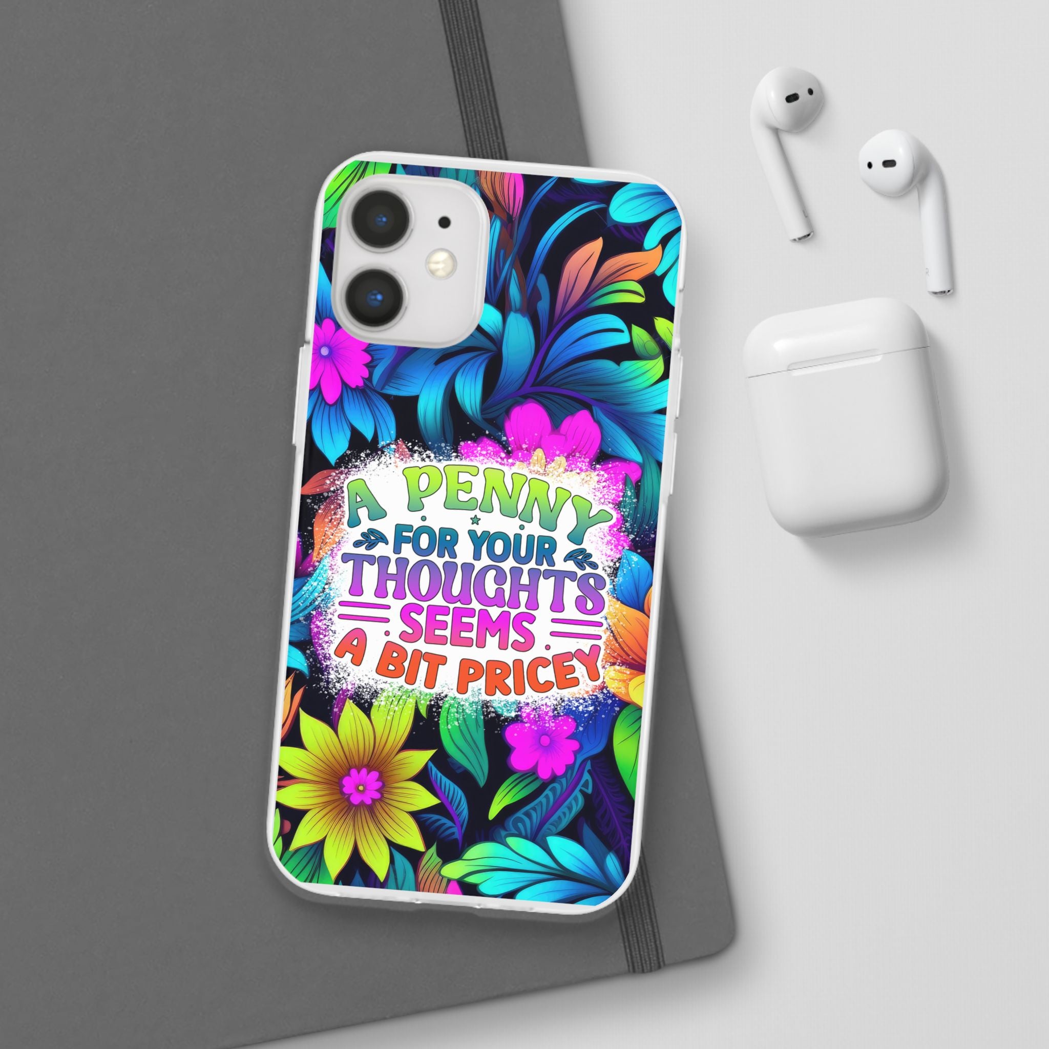 Personalized Colorful Floral Flexi Case - 'A Penny For Your Thoughts Seems A Bit Pricey'