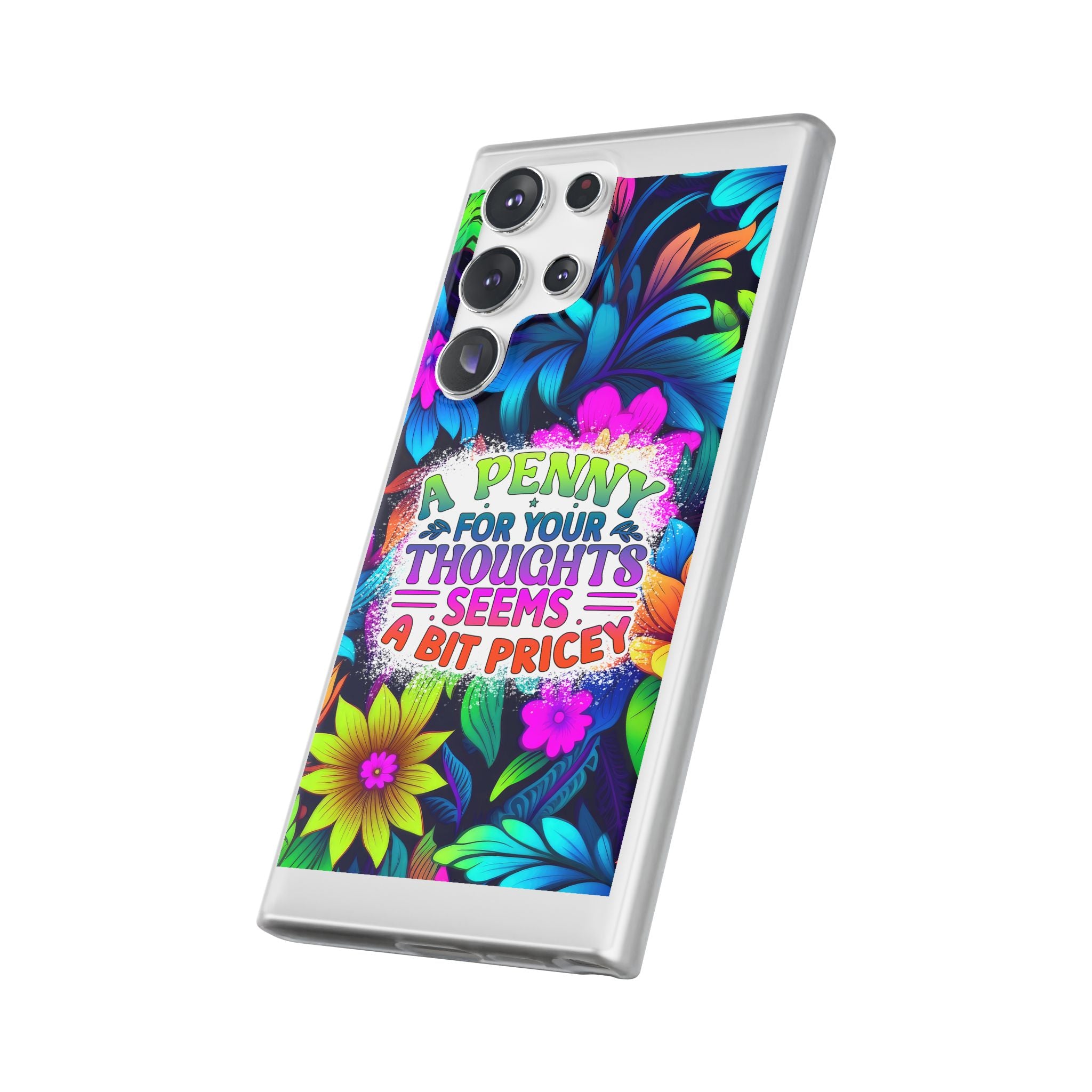 Personalized Colorful Floral Flexi Case - 'A Penny For Your Thoughts Seems A Bit Pricey'