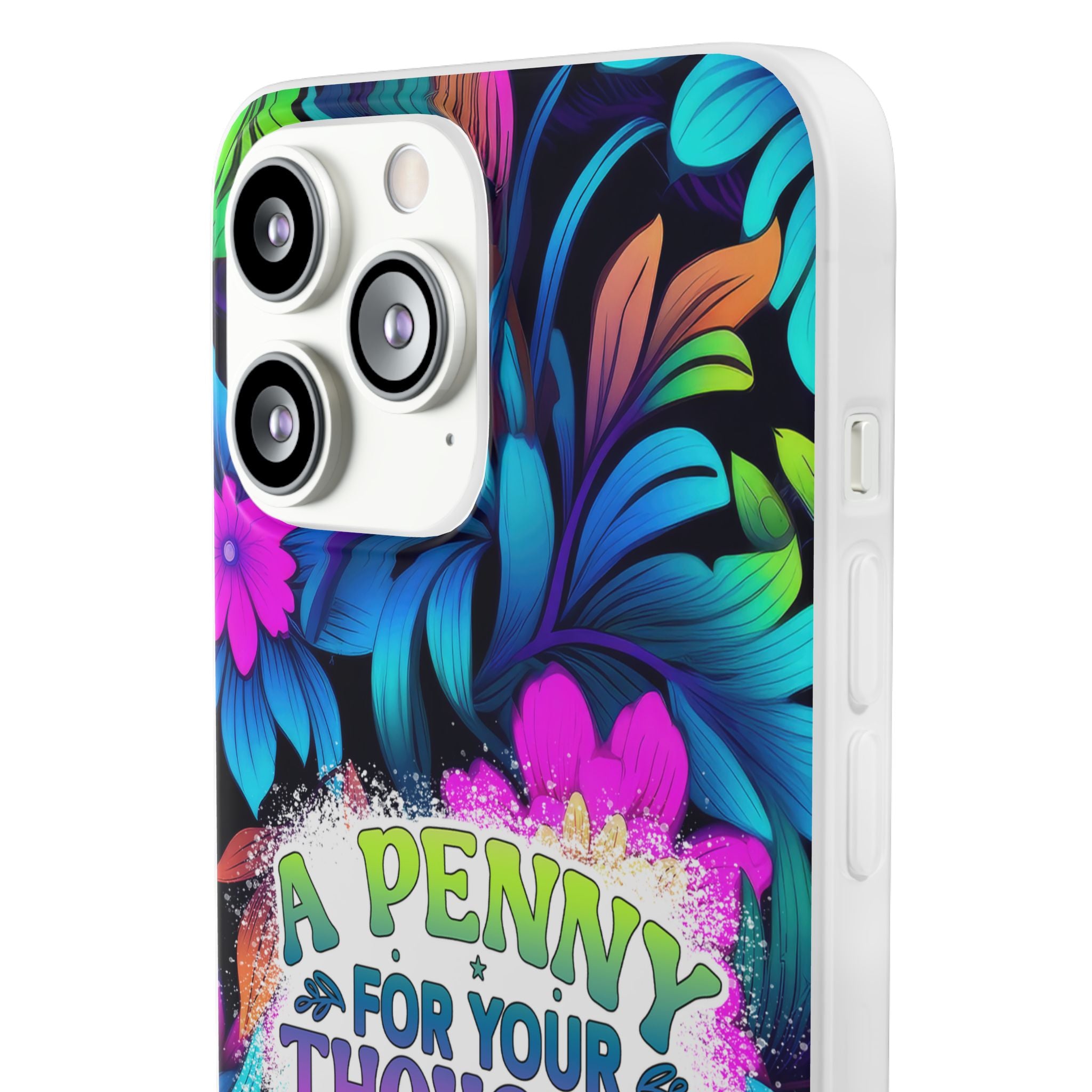 Personalized Colorful Floral Flexi Case - 'A Penny For Your Thoughts Seems A Bit Pricey'