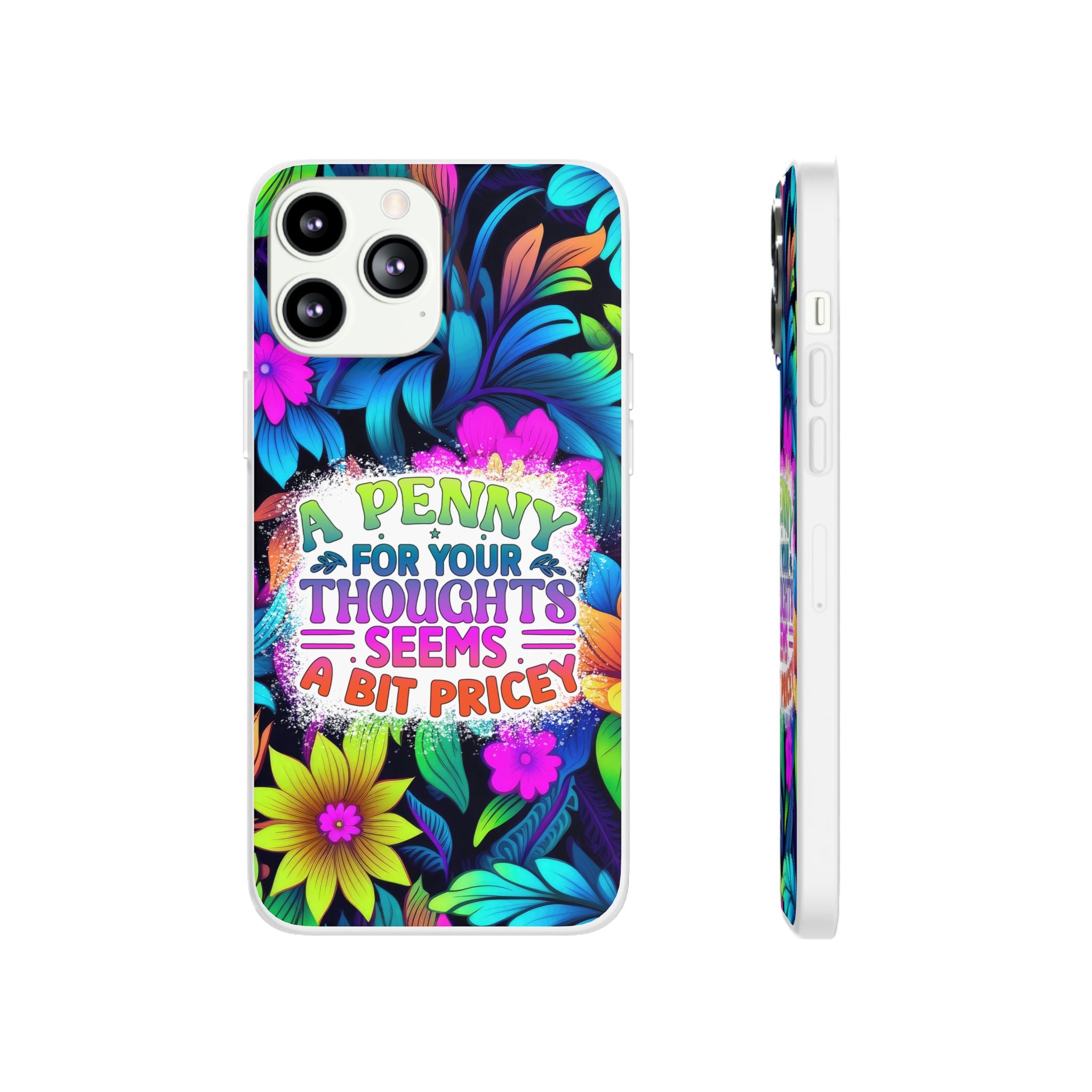 Personalized Colorful Floral Flexi Case - 'A Penny For Your Thoughts Seems A Bit Pricey'