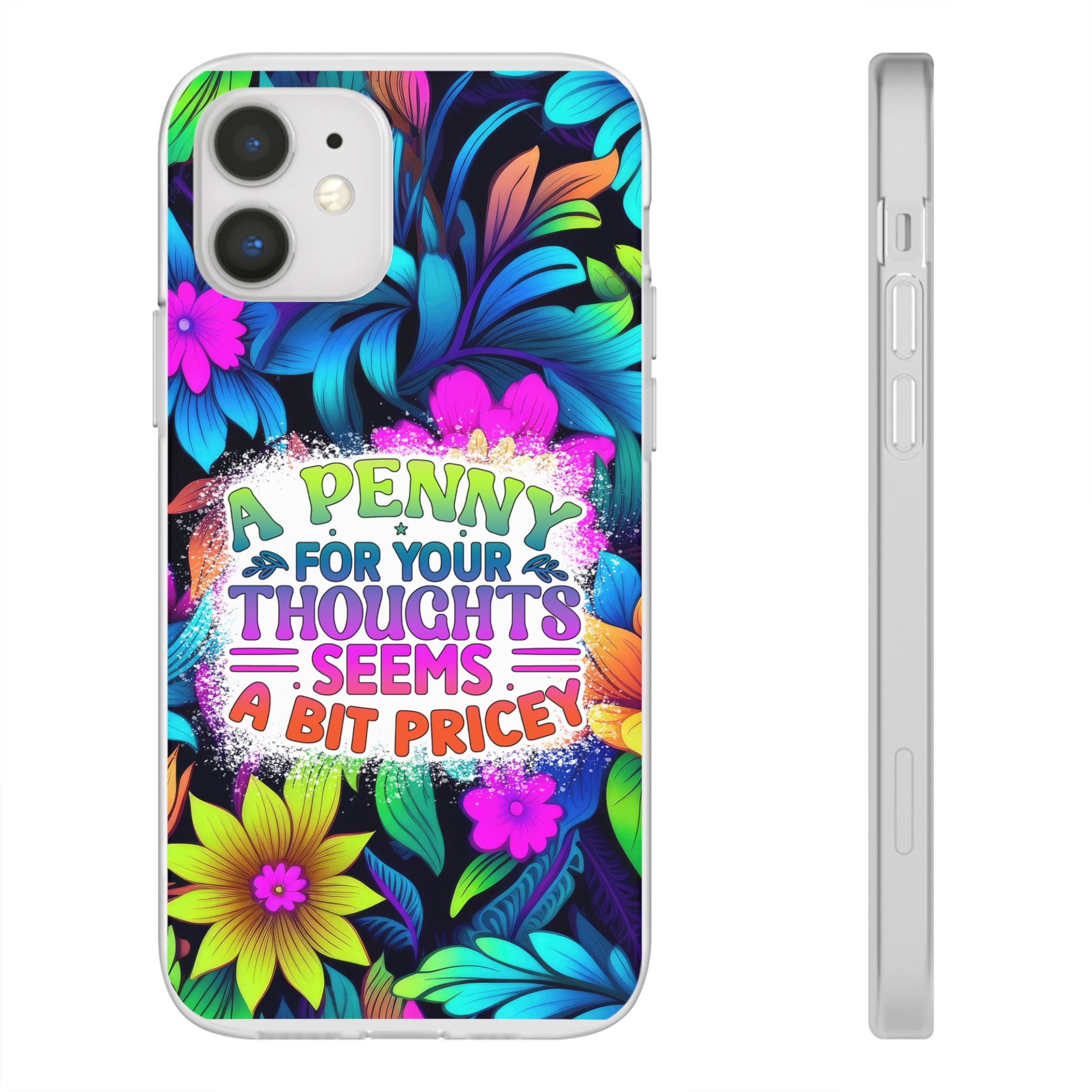 Personalized Colorful Floral Flexi Case - 'A Penny For Your Thoughts Seems A Bit Pricey'