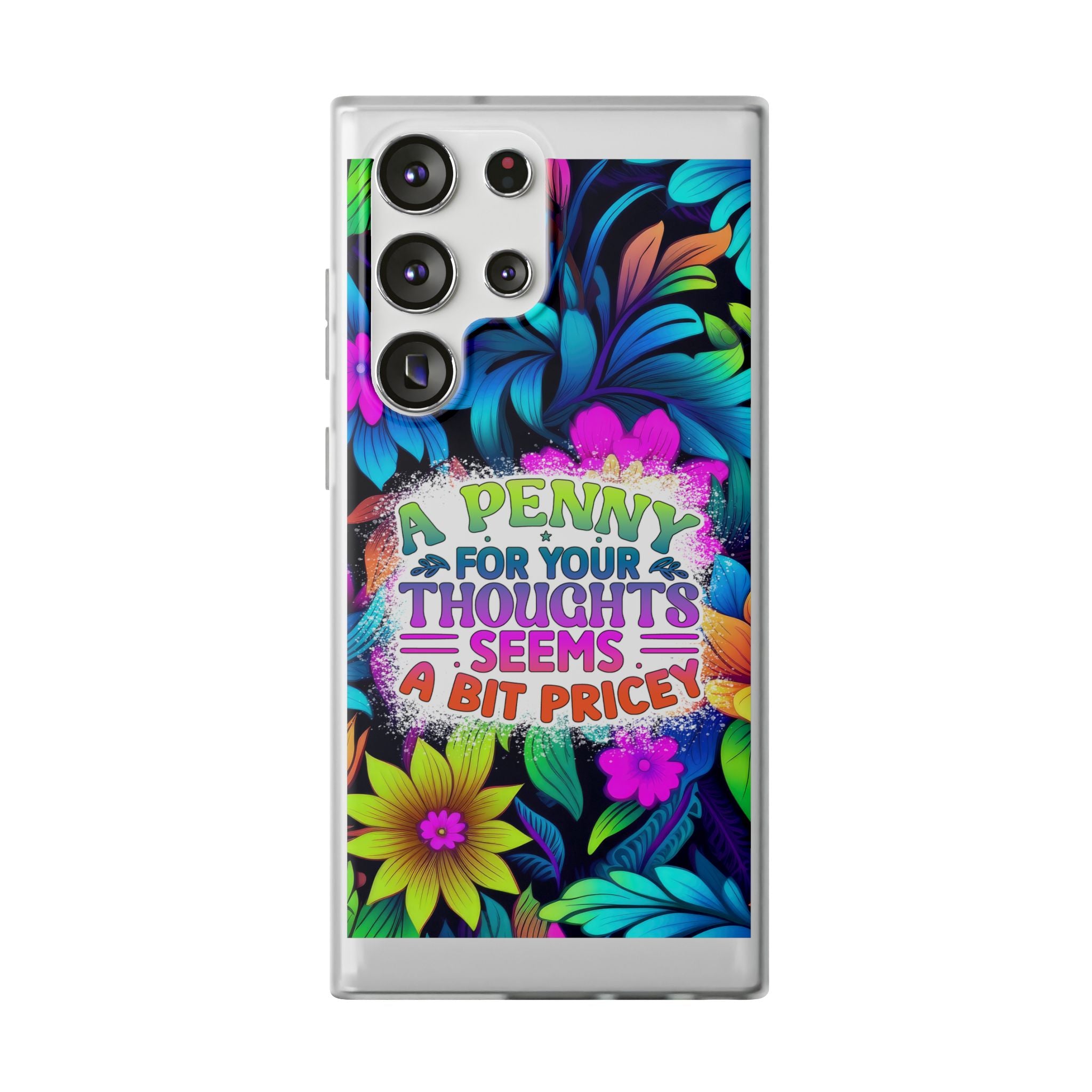 Personalized Colorful Floral Flexi Case - 'A Penny For Your Thoughts Seems A Bit Pricey'