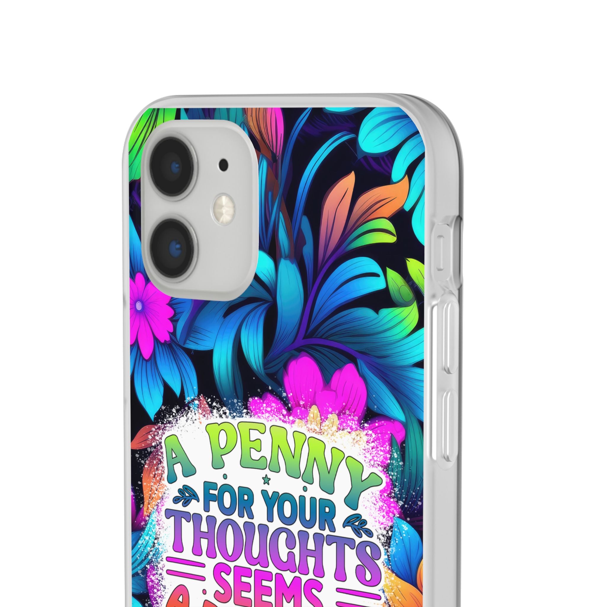 Personalized Colorful Floral Flexi Case - 'A Penny For Your Thoughts Seems A Bit Pricey'