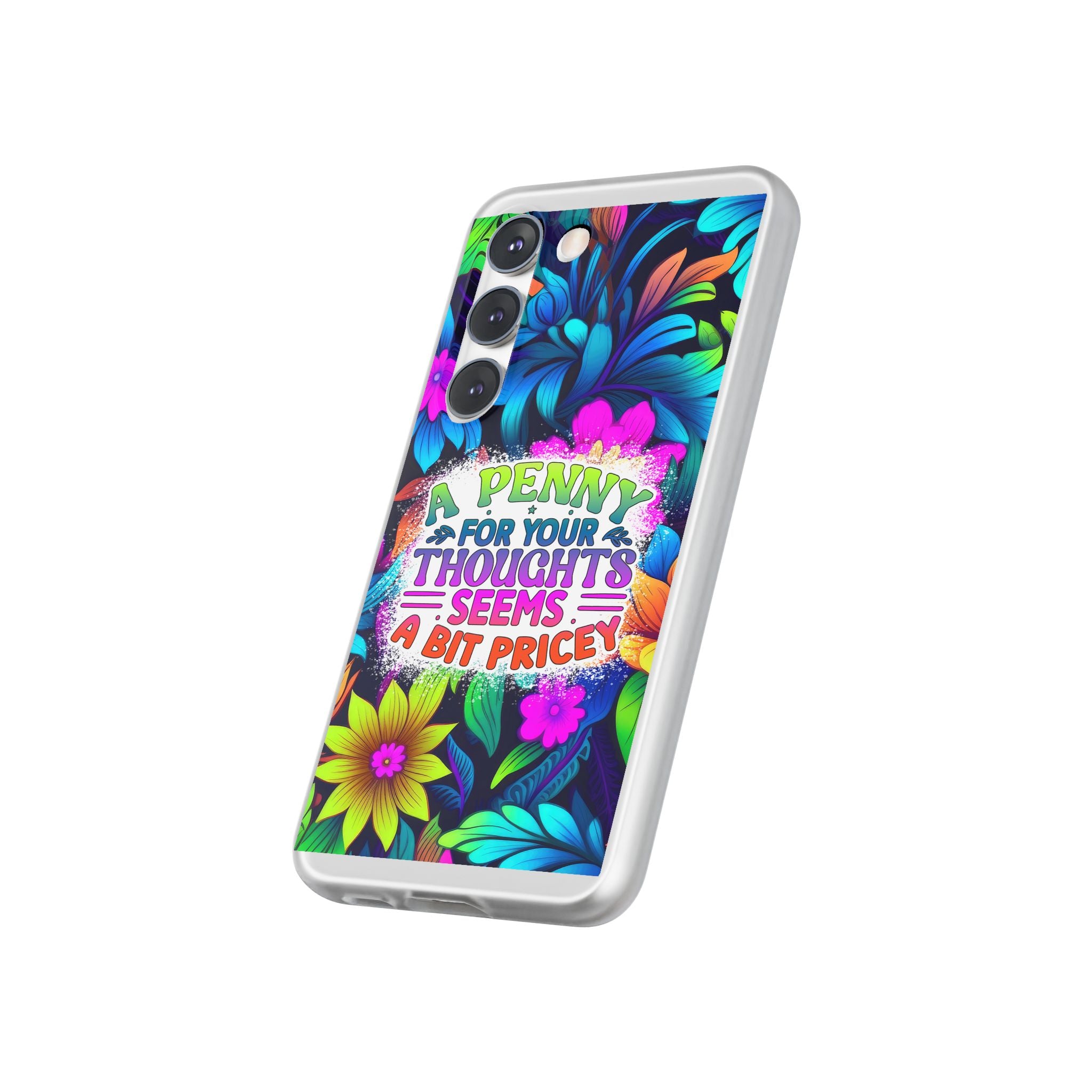 Personalized Colorful Floral Flexi Case - 'A Penny For Your Thoughts Seems A Bit Pricey'