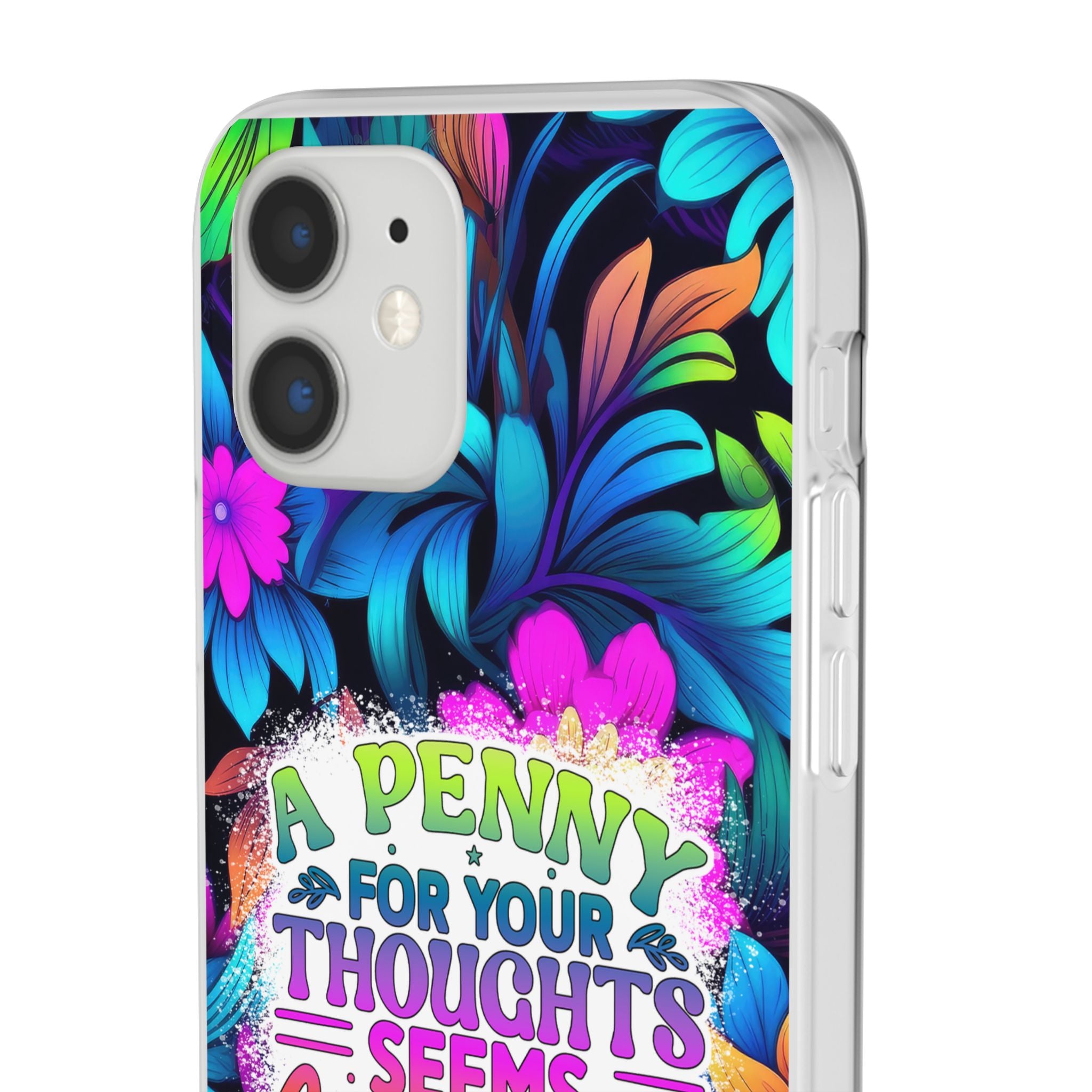 Personalized Colorful Floral Flexi Case - 'A Penny For Your Thoughts Seems A Bit Pricey'