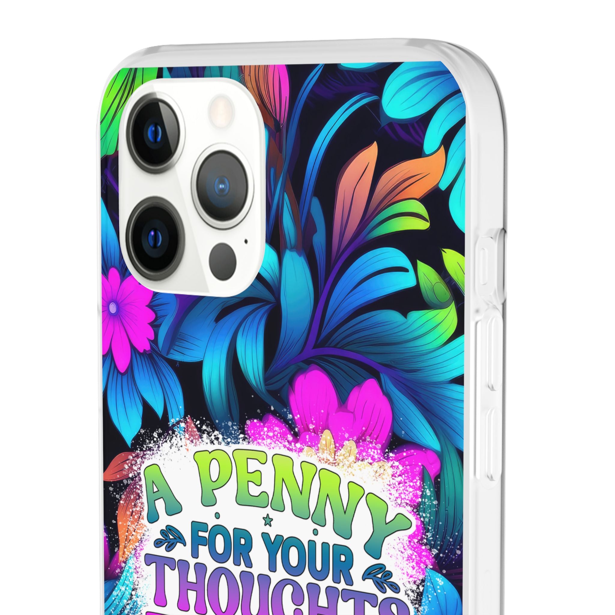 Personalized Colorful Floral Flexi Case - 'A Penny For Your Thoughts Seems A Bit Pricey'